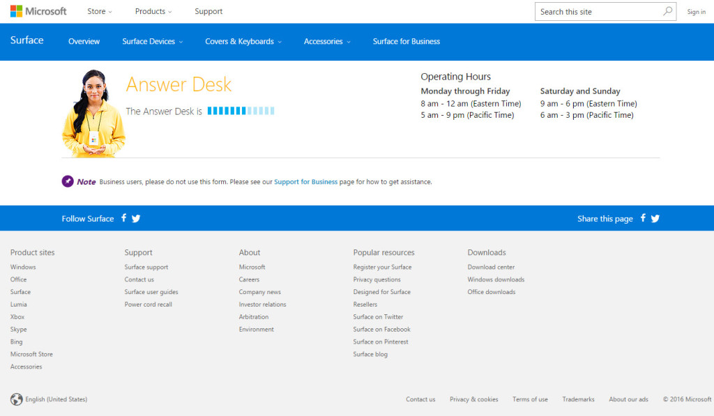 The Microsoft Answer Desk is where you can get live support for your Surface or Windows products LINK